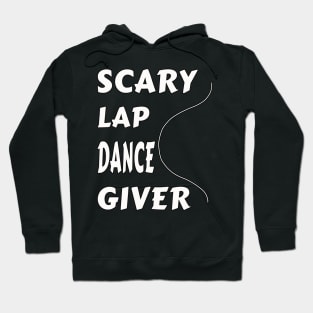 Funny Scary Lap Dance Giver Hoodie